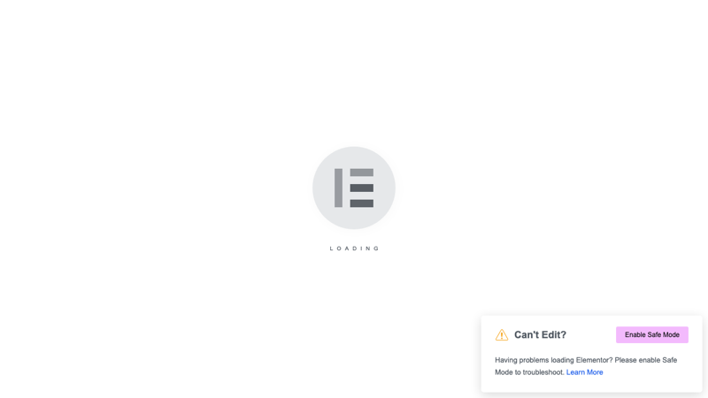 Elementor editor stuck on the LOADING screen with the Can't Edit? Enable Safe Mode box in the corner