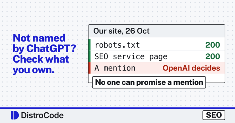 Card reading Not named by ChatGPT? Check what you own. Beside it, a panel headed Our site, 26 Oct: robots.txt 200, SEO service page 200, and A mention, OpenAI decides, marked red. A tag reads No one can promise a mention.