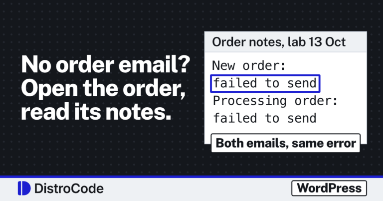 Two order notes from our 13 Oct 2026 WooCommerce lab, New order failed to send and Processing order failed to send, both with the same mail error, next to the line No order email? Open the order, read its notes.