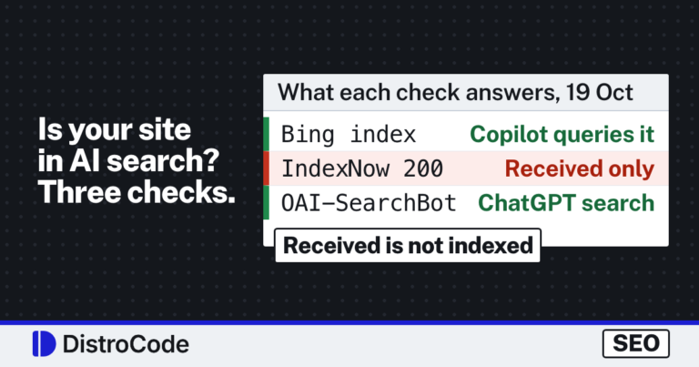 Card reading Is your site in AI search? Three checks, headed What each check answers, 19 Oct, with three rows: Bing index, IndexNow 200 and OAI-SearchBot.